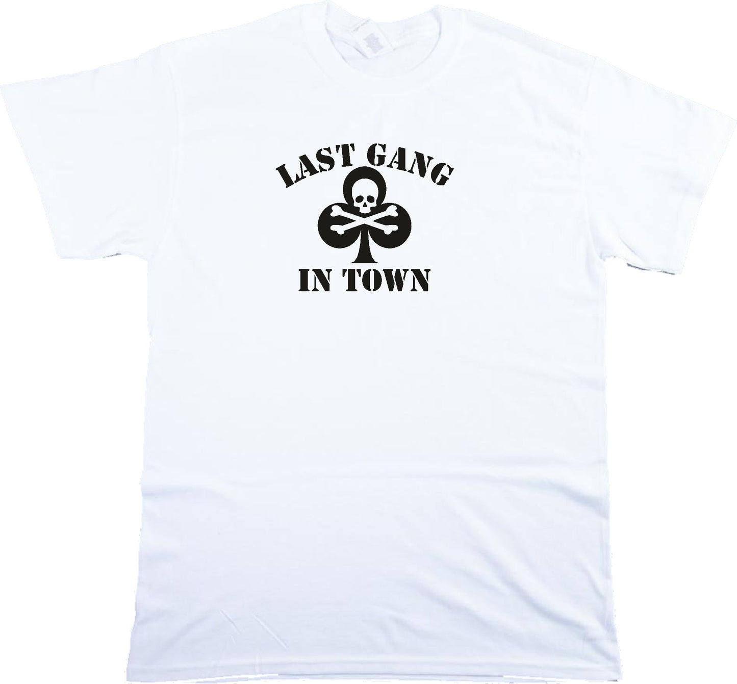 Last Gang In Town Skull T-Shirt - Retro, Biker, Punk Rocker, Various Colours
