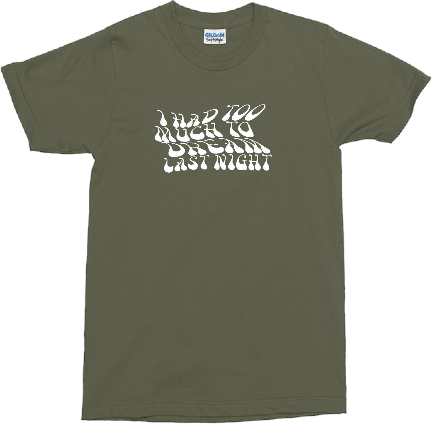 'I Had Too Much To Dream Last Night' T-Shirt - Retro 60s Psychedelic, Various Colours