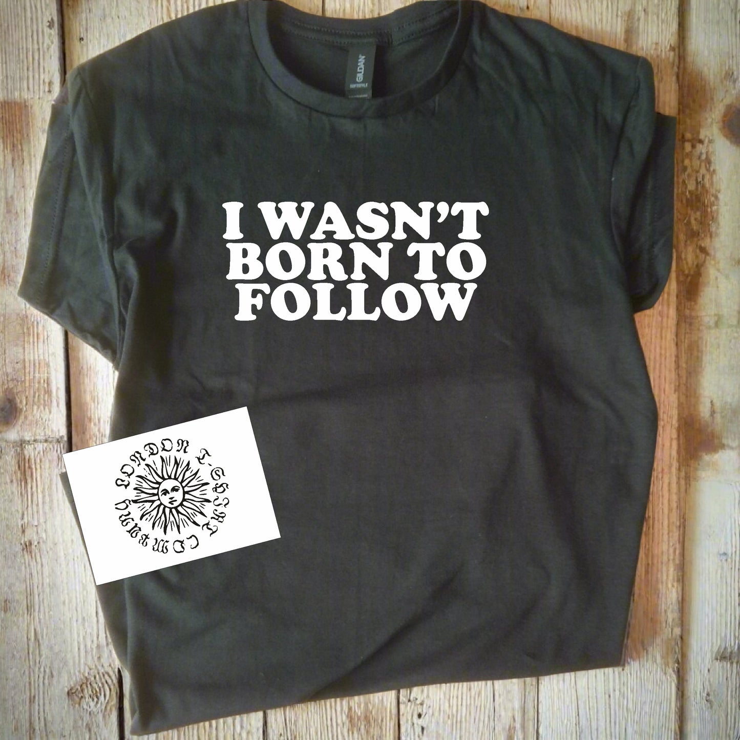 I Wasn't Born To Follow T-Shirt - Retro Slogan Top, Rebel, The Byrds, Various Colours