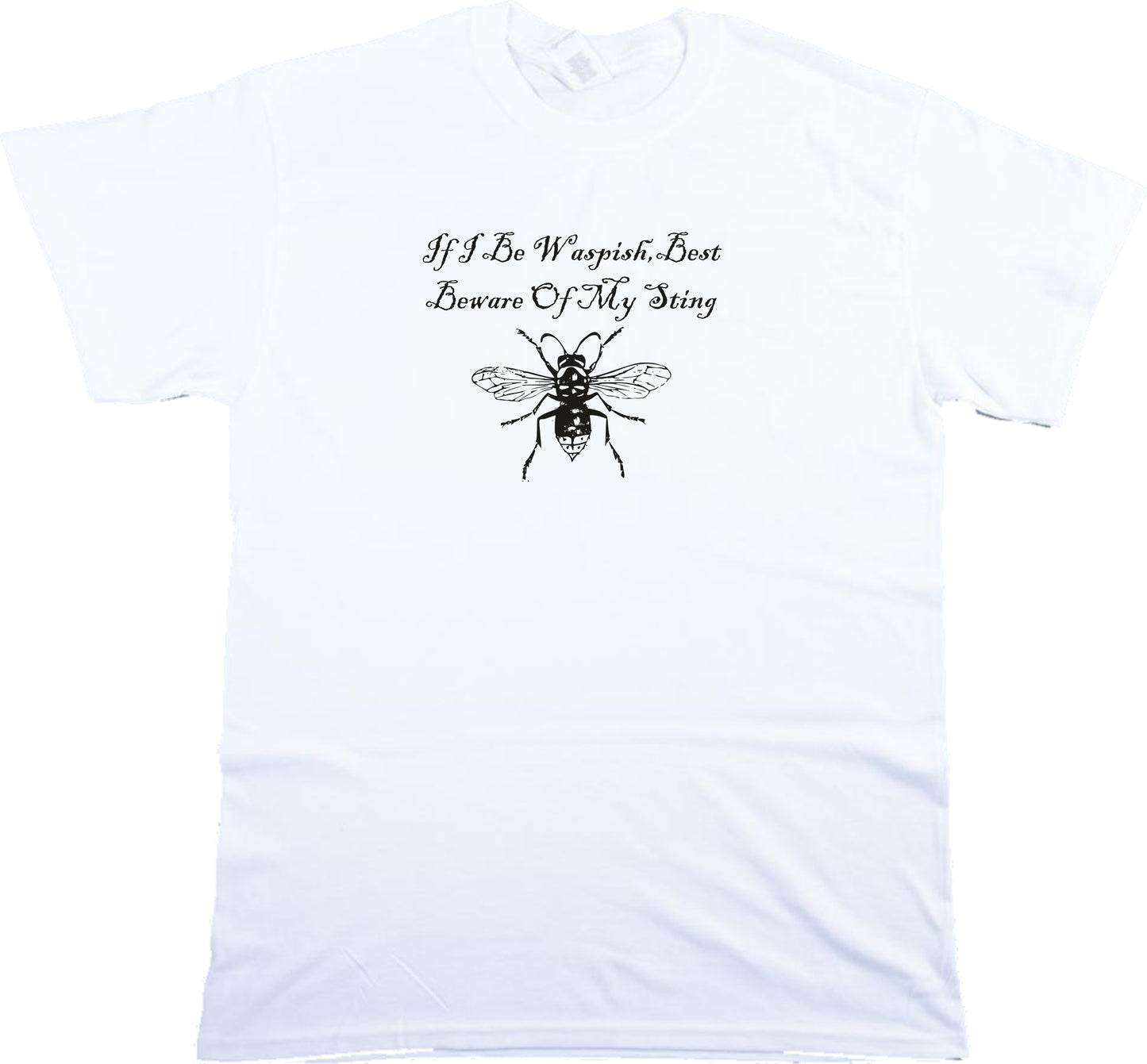 Shakespeare 'Wasp' T-Shirt - The Taming of the Shrew, Waspish Quote, Various Colours