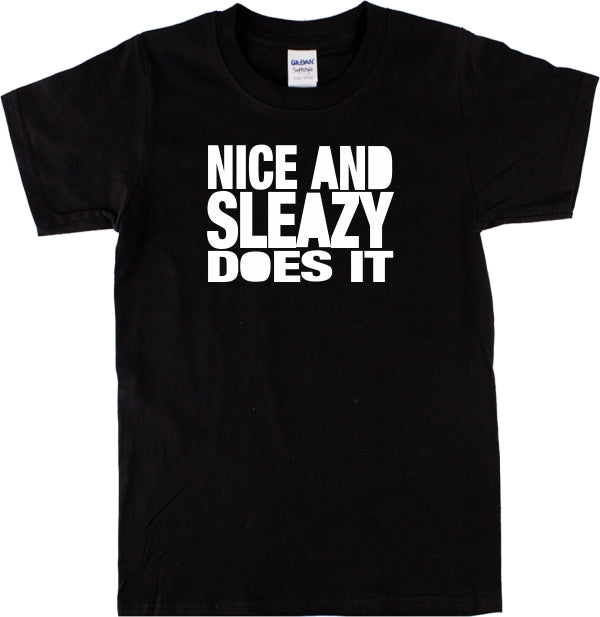 Nice And Sleazy T Shirt - Retro, 70's Punk, Indie, Various Colours
