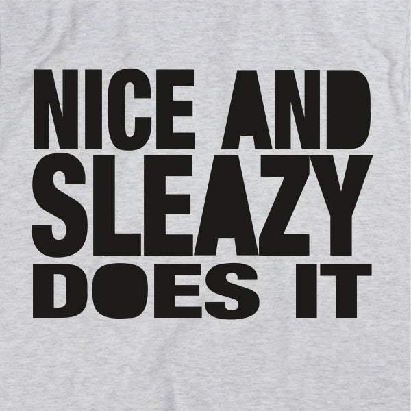 Nice And Sleazy T Shirt - Retro, 70's Punk, Indie, Various Colours