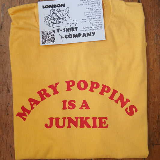 'Mary Poppins Is A Junkie' T-Shirt - 60s Counter Culture Slogan, Various Colours
