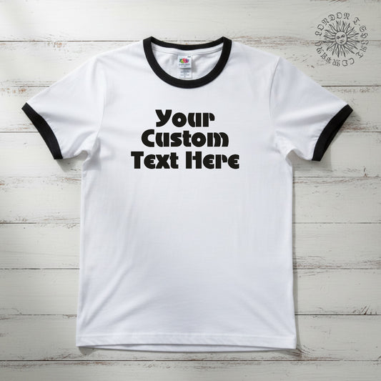 Custom Printed Ringer T-Shirt: Retro Style Personalised Sci Fi Slogan, Various Colours S-XXL