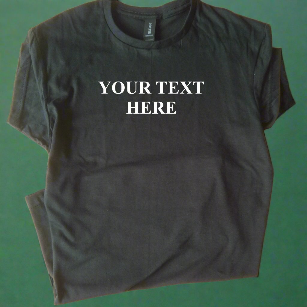 Custom Print T-Shirt - Personalised Simple Times Roman Font, Various Colours
