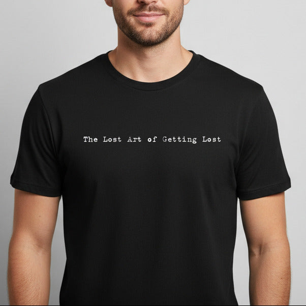The Lost Art of Getting Lost T-Shirt: Organic Cotton, Various Colours