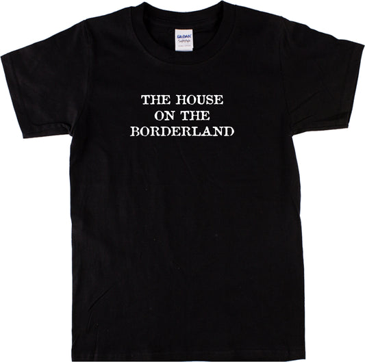 The House on the Borderland T-Shirt - Psychological Horror, Supernatural, S-XXL