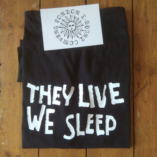 'They Live, We Sleep' T-Shirt - John Carpenter, 'They Live' 80's Cult Film, Various Colours