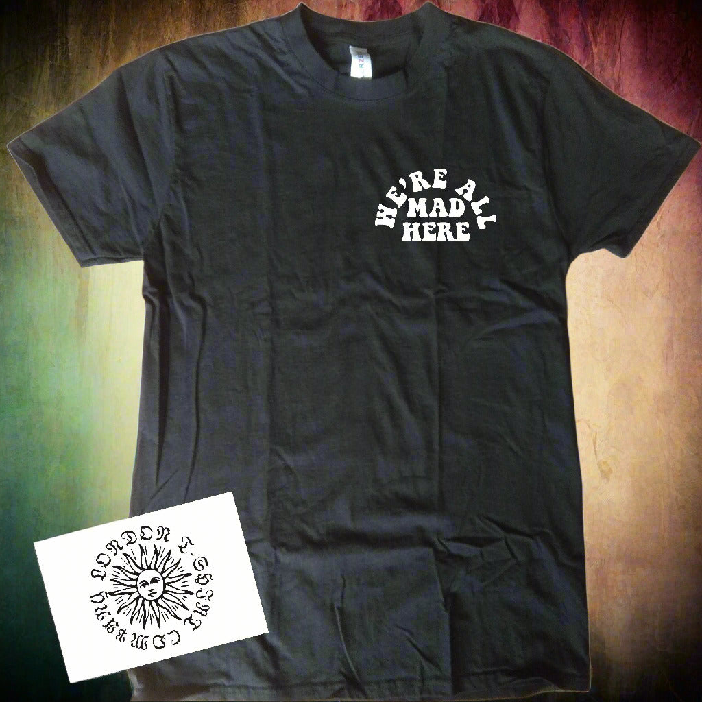 'We're All Mad Here' T-Shirt - Organic Cotton Top, Alice In Wonderland Quote, Counter Culture, Various Colours