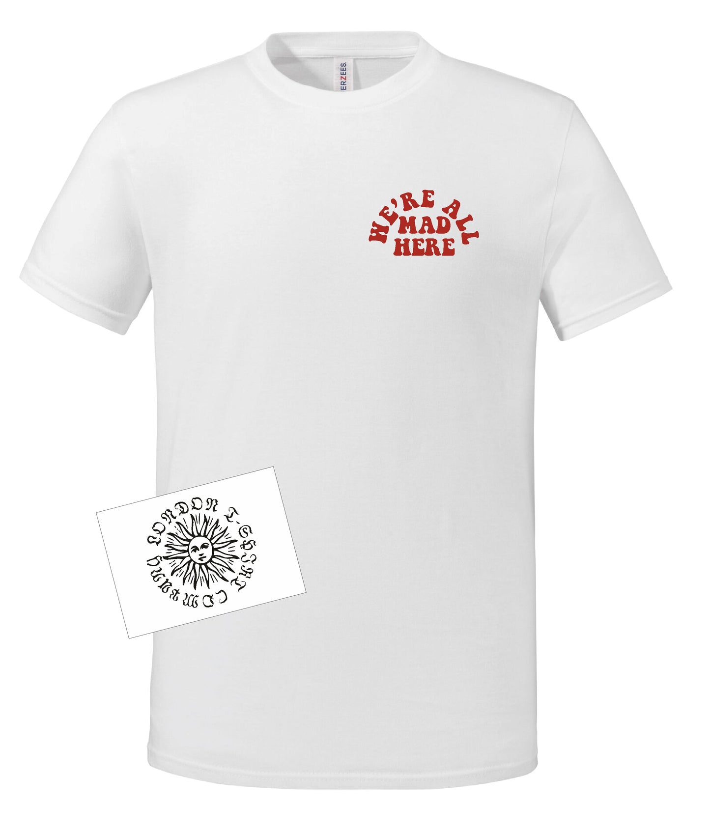 'We're All Mad Here' T-Shirt - Organic Cotton Top, Alice In Wonderland Quote, Counter Culture, Various Colours