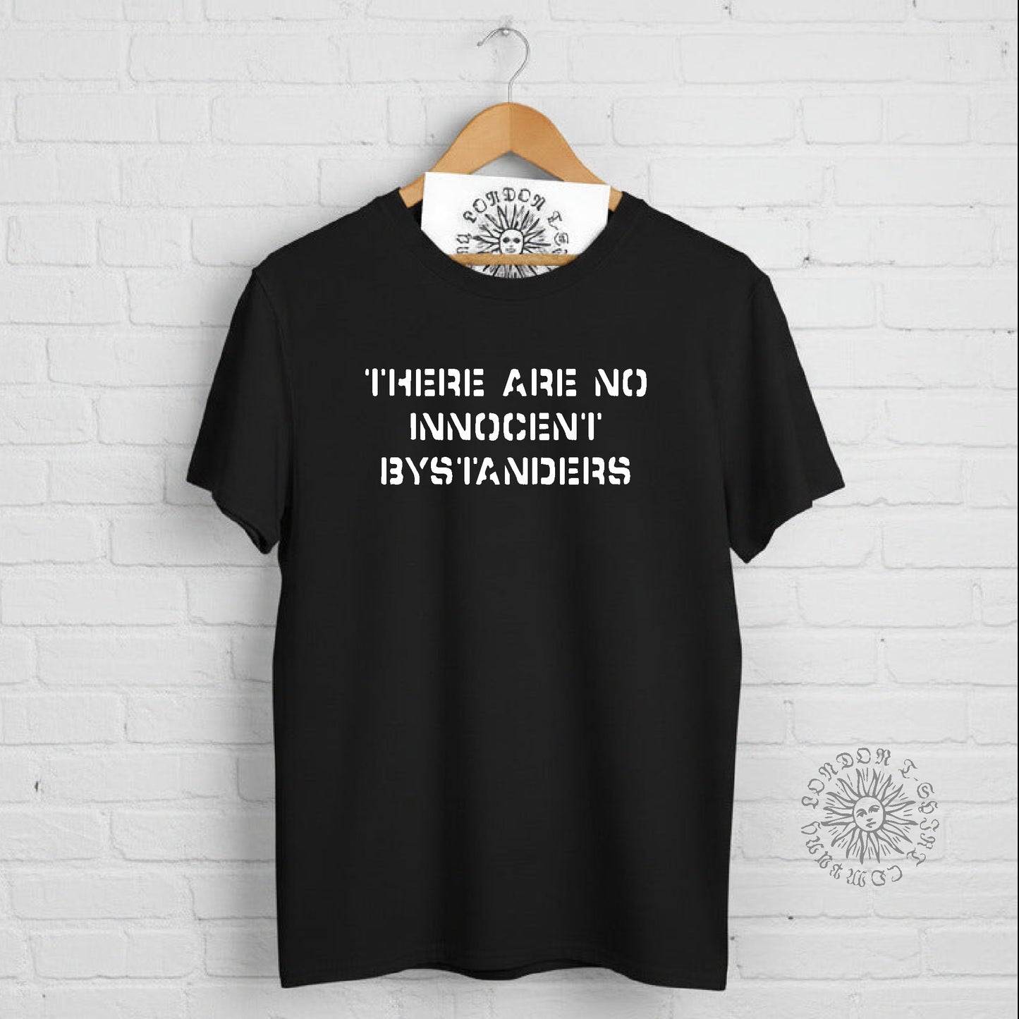 'There Are No Innocent Bystanders' T-Shirt: Protest Top, Various Colours