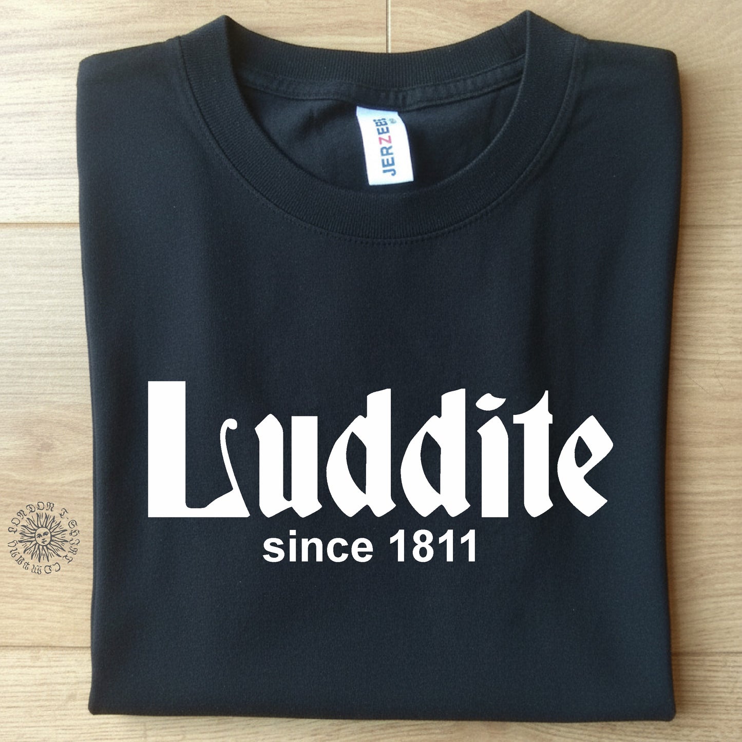 Luddite Organic Cotton T-Shirt - Anti Technology Protest Top, Various Colours
