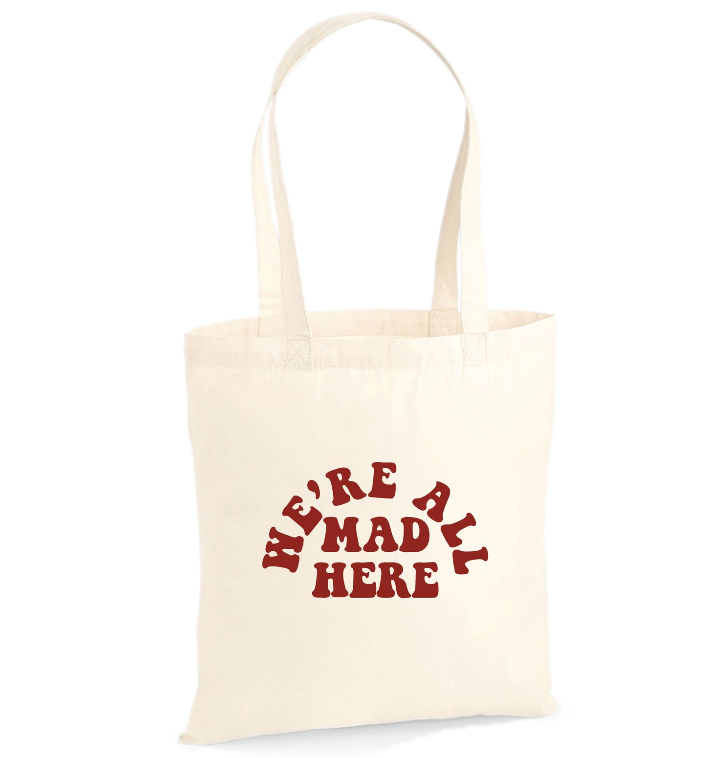 'We're All Mad Here' Organic Cotton Tote Bag - Alice In Wonderland Quote, Counter Culture